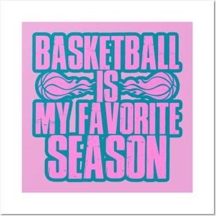 basketball is my favorite season Posters and Art